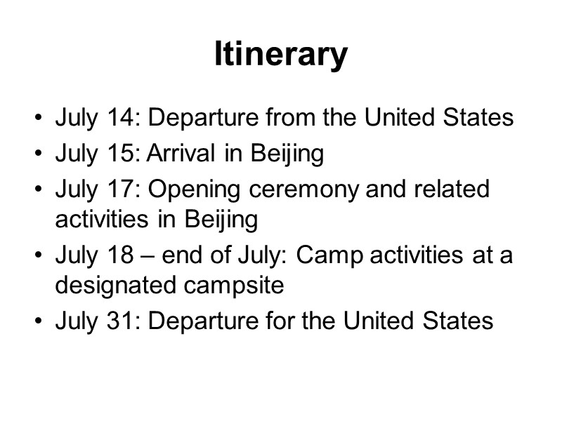 Itinerary July 14: Departure from the United States July 15: Arrival in Beijing 